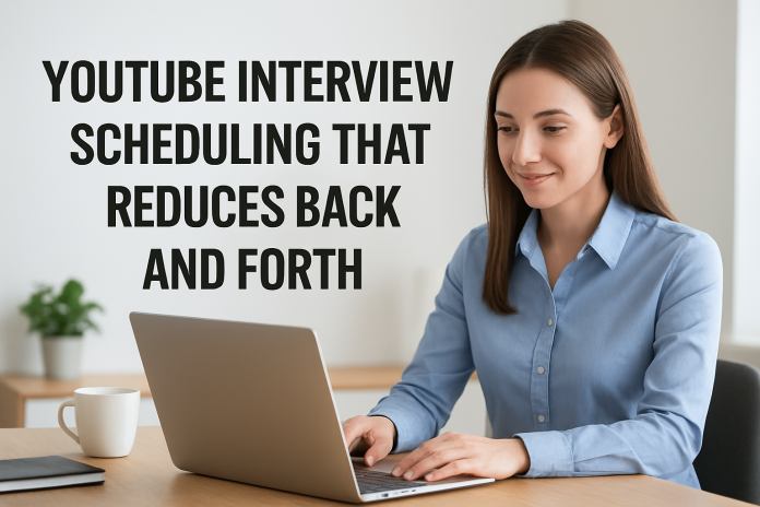 youtube interview scheduling