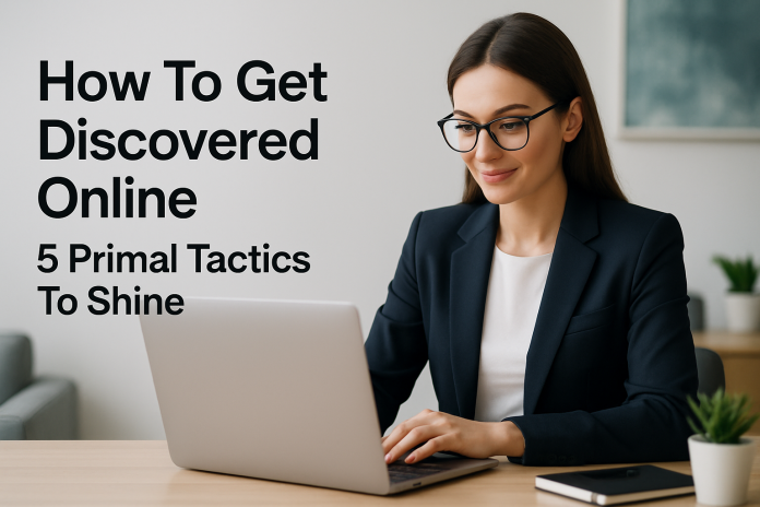 how to get discovered online
